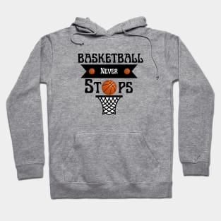 Basketball Never Stops Hoodie